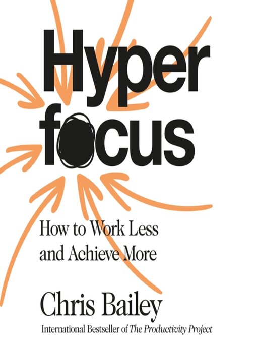 Title details for Hyperfocus by Chris Bailey - Available